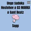 Unge $udoku - Sopp (feat. Hestehov, 03 MARKA & Gant Beatz) - Single